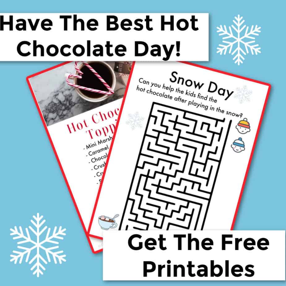 Maze and other printable kids activities. Text title overlay says: Have the best hot chocolate day. Get the free printables.