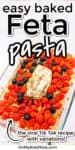 Feta cheese in a baking dish surrounded by cherry tomatoes and olives with title text across the top of the image.