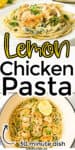 Chicken, pasta and spinach on a plate in a creamy sauce and overhead in a pot with pasta, chicken and lemon. Text title overlay on top.