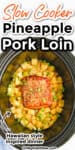 Pork Loin in the slow cooker from overhead with pineapple and title text overlay on the image