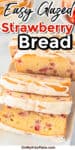 Sliced glazed strawberry bread pieces in a tall close up image with title text overlay