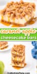 Close up of a apple cheesecake bar dripping with caramel on top, and a stack of apple caramel cheesecake bars from the side on the bottom, with text title overlay in the middle.