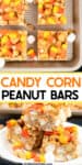 Candy corn peanut bars sliced on a baking sheet and a second image of the bars stacked on a plate from the side with title text overlay in between the images.