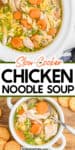 Close up of chicken noodle soup in the slow cooker from overhead with a second image of soup in a bowl from overhead below. Title text overlay is between the two images.