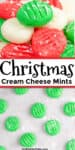 Christmas cream cheese mints in green read and white stacked close up with more green mints below spaced on parchment paper and title text overlay in between.