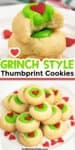 Tall close up image of two thumbprint cookies stacked with green filling and a heart sprinkle, the top cookie missing a bite stacked on top of a second image of a plate of grinch themed thumbprint cookies with title text overlay in between the images.