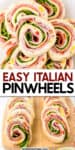 Close up of Italian pinwheel snacks on a platter close up and sliced in rows on a cutting board with title text overlay between the two images.