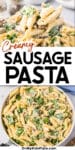 Pasta with a creamy sauce, sausage and spinach close up and in a pan with title text overlay between the images.