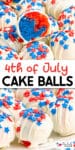 Close up of cake balls dipped in white chocolate covered in red and blue star sprinkles with one showing a red and blue cake inside with title text overlay in the middle of the image.