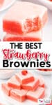 A single glazed strawberry brownies with a bite missing stacked on top of a stack of strawberry brownies on a platter topped with fresh strawberries. Title text overlay is between the images.