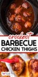 Close up in a slow cooker full of bbq sauce and cooked chicken thighs stacked on top of a second image of a cooked chicken thigh being brushed with bbq sauce. Title text overlay is between the images.