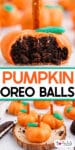 Super close up view of a pumpkin shaped oreo ball missing a bite on top of an image of multiple pumpkin Oreo balls with title text overlay between the images.