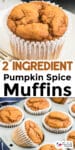 Close up of a pumpkin muffin with a second close up image of several muffins in the pan, with title text between the images.