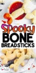 Spooky bone breadsticks on a plate with one breadstick dipped in red sauce. Title text overlay between the two images.