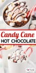 Candy cane hot chocolate with marshmallows and candy canes in two mugs with title text overlay.