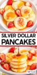 Silver dollar pancakes with strawberries and syrup on a plate on top of a second image from the side of a stack of pancakes with a fork. Title text overlay in between the images.