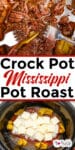 Crock pot mississippi pot roast bot close up with forks and a second image of butter and other seasonings on top of the meat in the slow cooker. Text title overlay between the images.