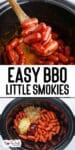 Bbq little smokies in the slow cooker both with ingredients before cooking and a second image of a wooden spoon scooping the sausages with title text overlay in between.
