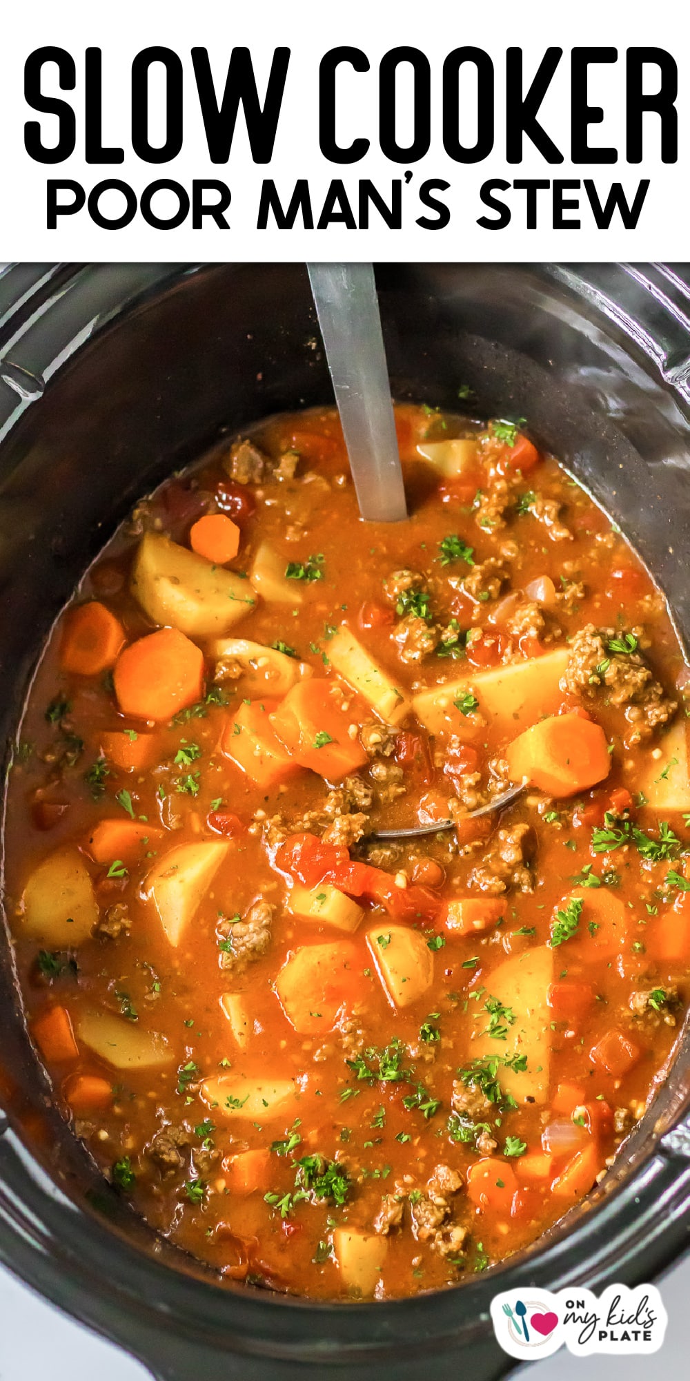 Poor Man's Stew (Easy Hamburger Stew In The Slow Cooker!) - On My Kids ...