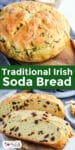 Traditional Irish soda bread as a loaf and sliced on a cutting board with title text overlay.
