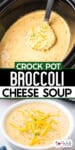 Crock pot broccoli cheese soup in the slow cooker and in a bowl with title text in between the two images.
