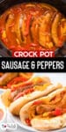 Crock pot sausage and peppers. both in the slow cooker and on buns as sandwiches with title text overlay.