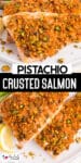 Pistachio crusted salmon on a plate and a second image of the salmon really close up with title text in between the images.