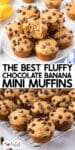 A stack of chocolate chip banana mini muffins on a plate and stacked on a wire rack with title text in between the images.