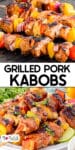 Grilled pork kabobs with pineapple and peppers on the grill and a second image on a platter with title text overlay.