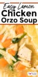 A bowl of lemon chicken orzo soup with carrots, spinach, and chunks of chicken close up with title text across the top of the image.