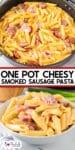 A pot and a bowl of cheesy smoked sausage pasta with title text overlay.