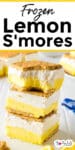 Stacked frozen lemon s'mores on a white plate with the top bar missing a bite and title text overlay on top of the image.