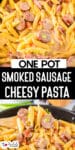 A close-up of a creamy smoked sausage and cheesy pasta dish in the pan and being scooped with title text overlay.
