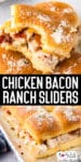 Two images of Chicken Bacon Ranch Sliders, the top missing a bite and the bottom several sliders together on a pan with title text between the images.