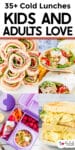 A collage of cold lunch ideas, including pinwheel sandwiches, a chicken wrap, a packed lunch box with pasta, raspberries, carrots, and an egg salad sandwich. Text reads "35+ Cold Lunches Kids and Adults Love.