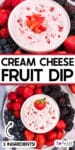 A bowl of cream cheese fruit dip with strawberries on top with a second image of the fruit dip on a full platter of fruit with title text in between the images.
