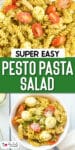 A bowl of pesto pasta salad with cherry tomatoes and mozzarella balls. Text: "Super Easy Pesto Pasta Salad." .