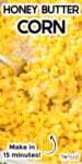 Close-up of a dish filled with honey butter corn being stirred with a spoon with title text on top of the image.