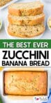 Sliced zucchini banana bread on a plate above a second image of zucchini banana bread in a pan from above with title text between the images.