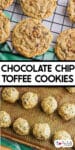 A batch of chocolate chip toffee cookies cooling on a wire rack on top of a second image of cookie dough lined up on a pan with title text between the images.