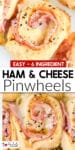 Close-up images of ham and cheese pinwheel over a second ham and cheese pinwheel image with title text between the images.