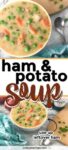 A bowl of ham and potato soup topped with peas and carrots on a table from overhead and from the side with title text between the two images.