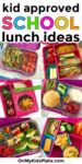 A collage of colorful school lunch ideas in bento boxes featuring fruits, vegetables, sandwiches, pancakes, and snacks, with text that reads "kid approved SCHOOL lunch ideas".