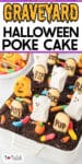 A Halloween poke cake in a pan decorated with cookie tombstones and marshmallow ghosts and pumpkins with title text across the top of the image.