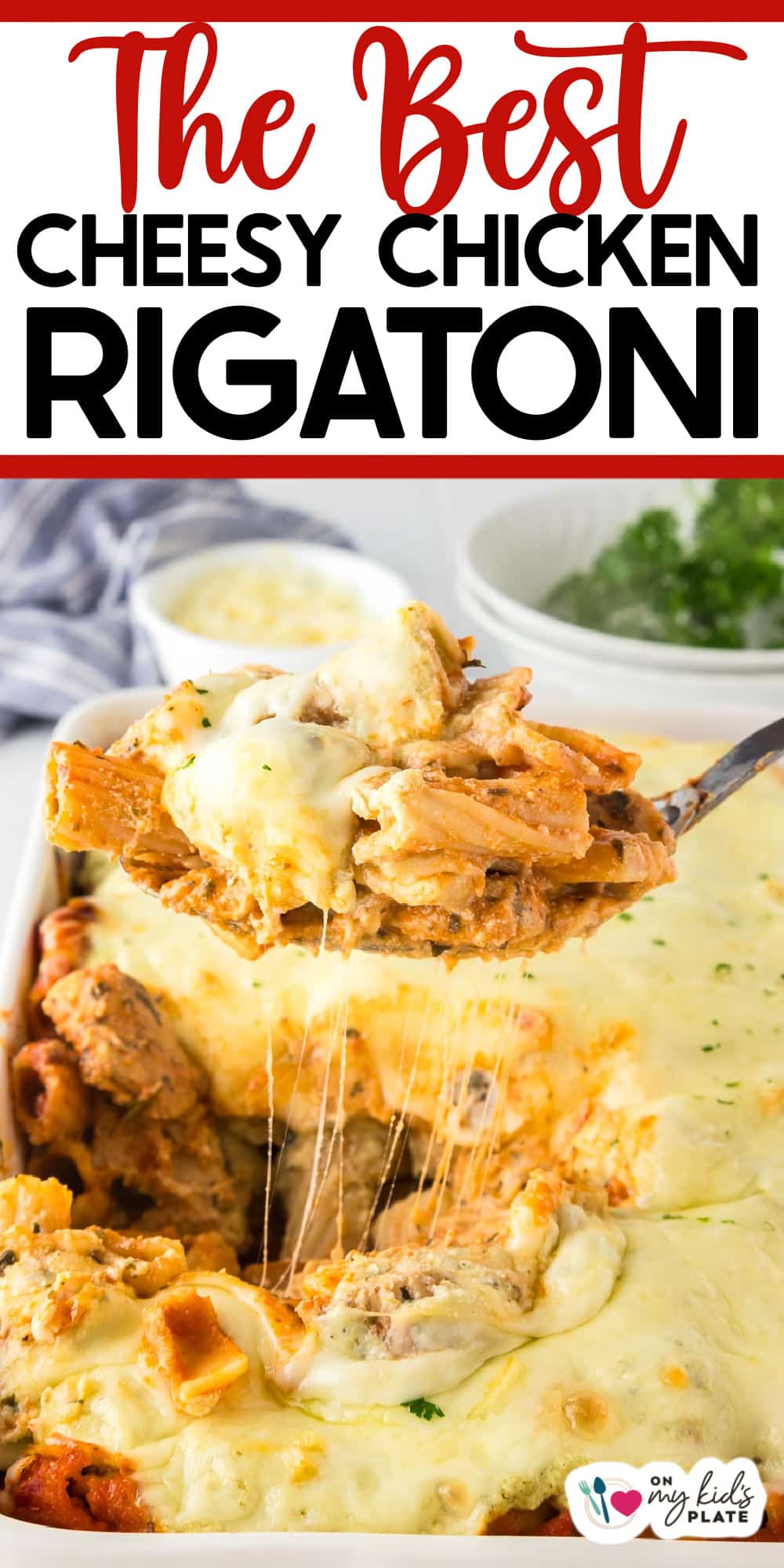 Cheesy Baked Chicken Rigatoni Pasta - On My Kids Plate