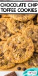 A close-up of a pile of chocolate chip toffee cookies on parchment paper with title text across the top of the image.