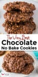 A stack of chocolate no-bake cookies over a second image of no bake cookies piled on a plate with title text between the images.