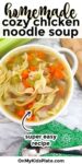 A bowl of homemade cozy chicken noodle soup with carrots, celery, and egg noodles on a counter with title text across the top of the image.