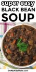 A bowl of black bean soup garnished with a sprig of cilantro with title text super easy black bean soup across the top of the image.