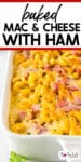 Close-up of baked cavatappi mac and cheese with ham in a white dish, topped with melted cheese with title text across the top of the image.